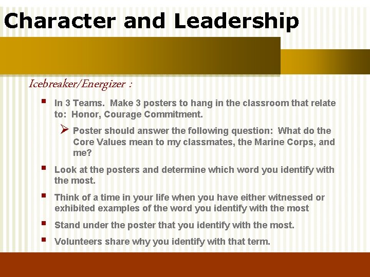 Character and Leadership Icebreaker/Energizer : § In 3 Teams. Make 3 posters to hang