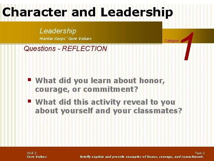 Character and Leadership Marine Corps’ Core Values 1 Category Questions - REFLECTION § What