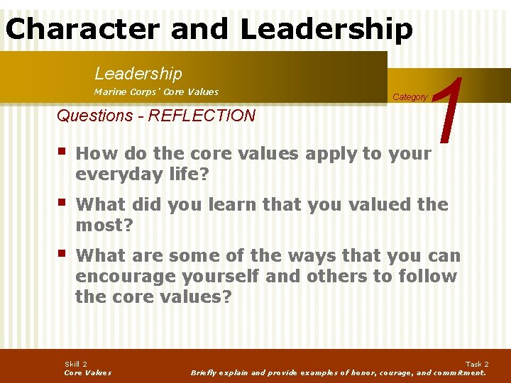 Character and Leadership Marine Corps’ Core Values Questions - REFLECTION 1 Category § How