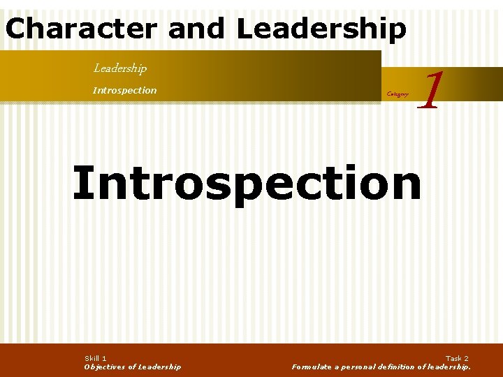 Character and Leadership Introspection Category 1 Introspection Skill 1 Objectives of Leadership Task 2