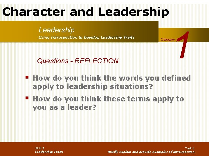 Character and Leadership Using Introspection to Develop Leadership Traits Questions - REFLECTION 1 Category