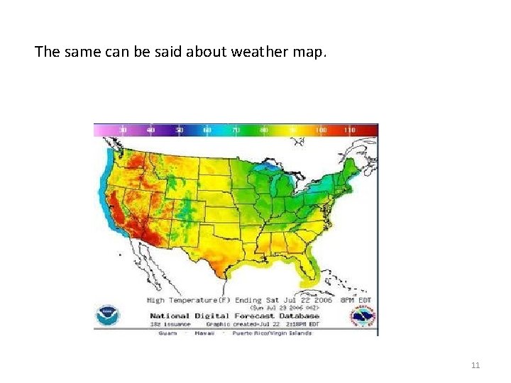 The same can be said about weather map. 11 