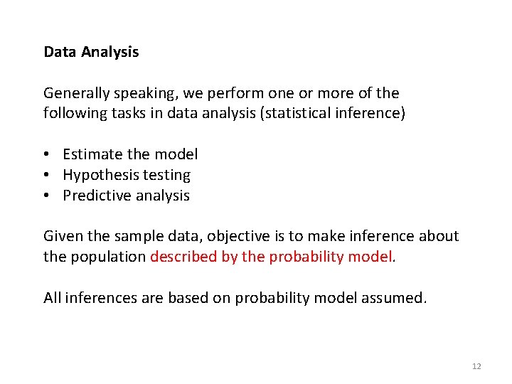 Data Analysis Generally speaking, we perform one or more of the following tasks in