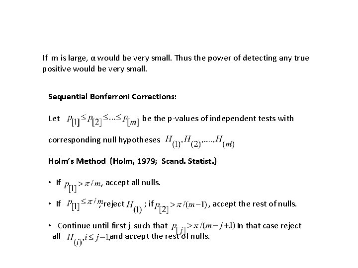 If m is large, α would be very small. Thus the power of detecting