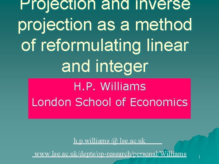 Projection and inverse projection as a method of reformulating linear and integer H. P.