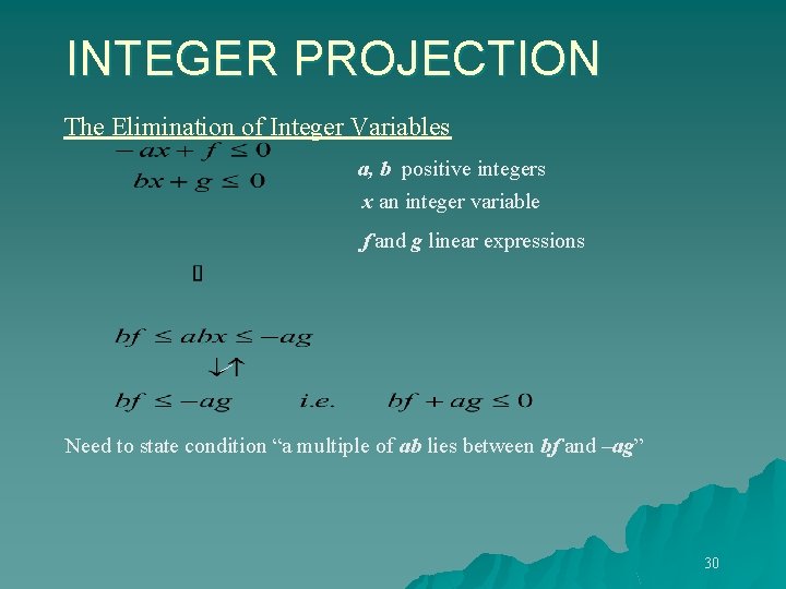 INTEGER PROJECTION The Elimination of Integer Variables a, b positive integers x an integer