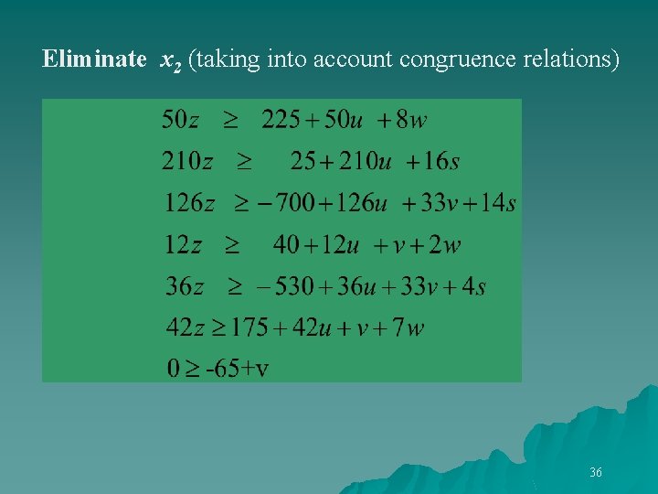 Eliminate x 2 (taking into account congruence relations) 36 