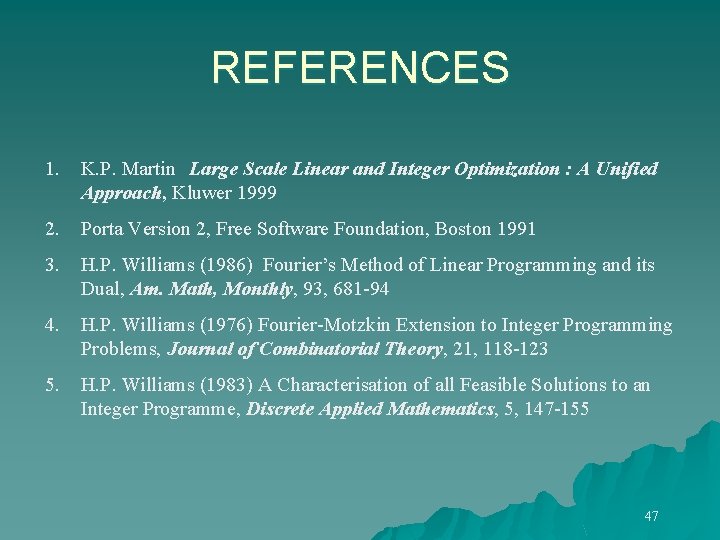 REFERENCES 1. K. P. Martin Large Scale Linear and Integer Optimization : A Unified