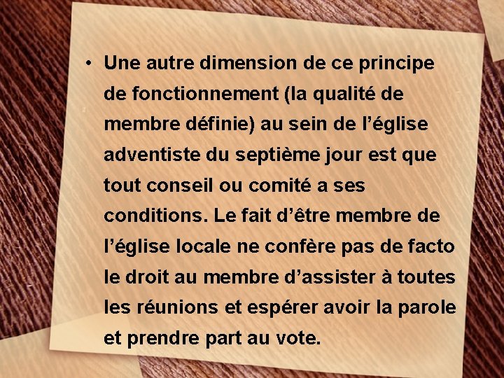  • Une autre dimension de ce principe de fonctionnement (la qualité de membre