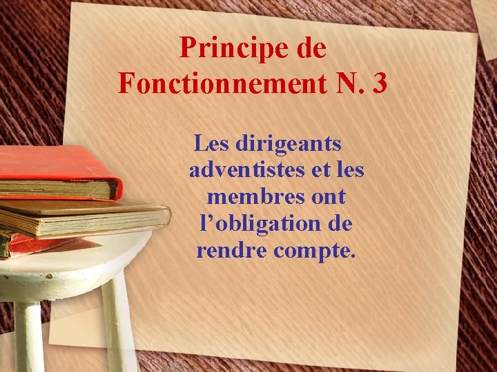 Principe de Fonctionnement N. 3 Les dirigeants adventistes et les membres ont l’obligation de