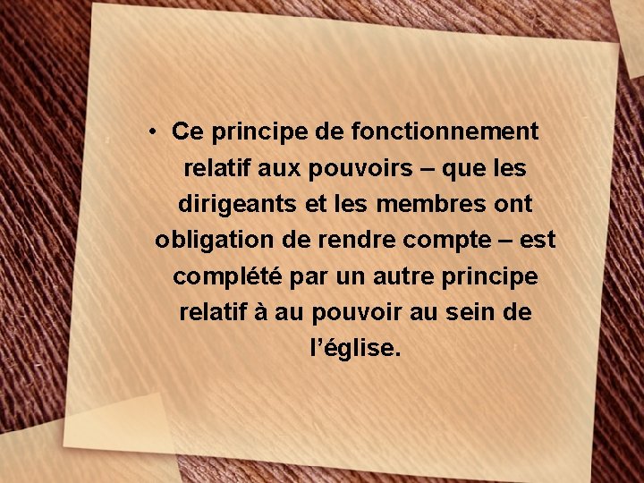  • Ce principe de fonctionnement relatif aux pouvoirs – que les dirigeants et