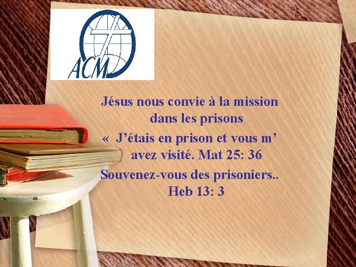 Jésus nous convie à la mission dans les prisons « J’étais en prison et