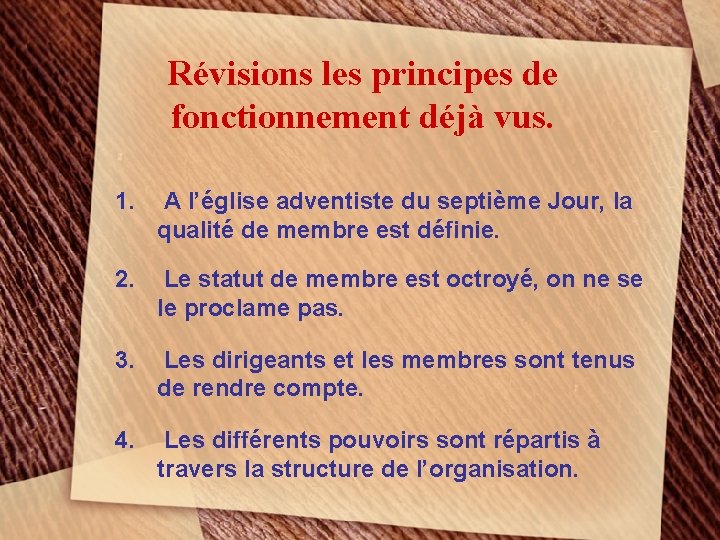 Révisions les principes de fonctionnement déjà vus. 1. A l’église adventiste du septième Jour,