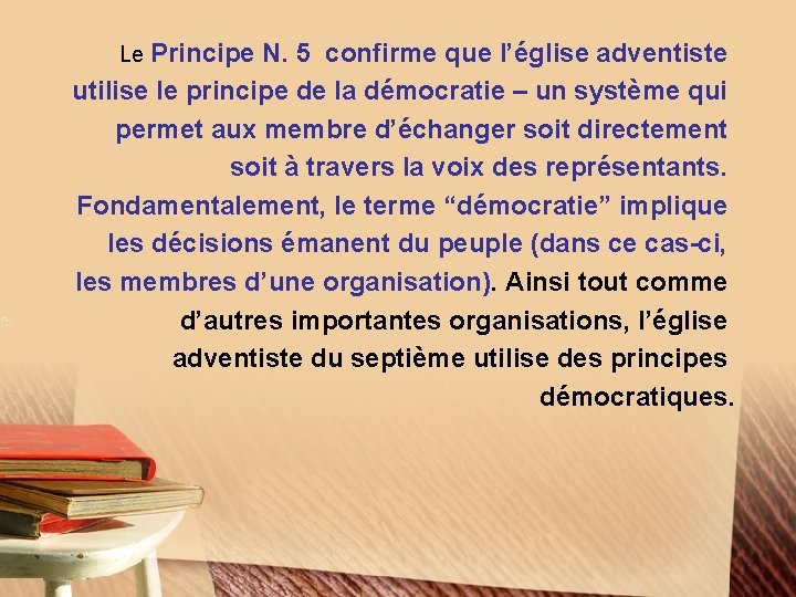 Le Principe N. 5 confirme que l’église adventiste utilise le principe de la démocratie