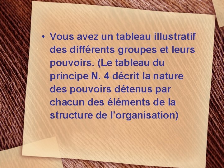  • Vous avez un tableau illustratif des différents groupes et leurs pouvoirs. (Le