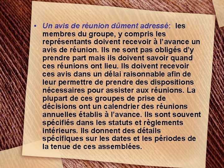  • Un avis de réunion dûment adressé: les membres du groupe, y compris