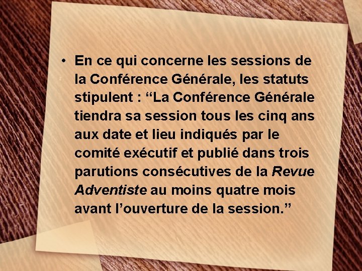  • En ce qui concerne les sessions de la Conférence Générale, les statuts