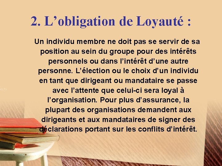 2. L’obligation de Loyauté : Un individu membre ne doit pas se servir de