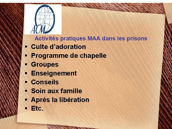 Activités pratiques MAA dans les prisons § § § § Culte d’adoration Programme de