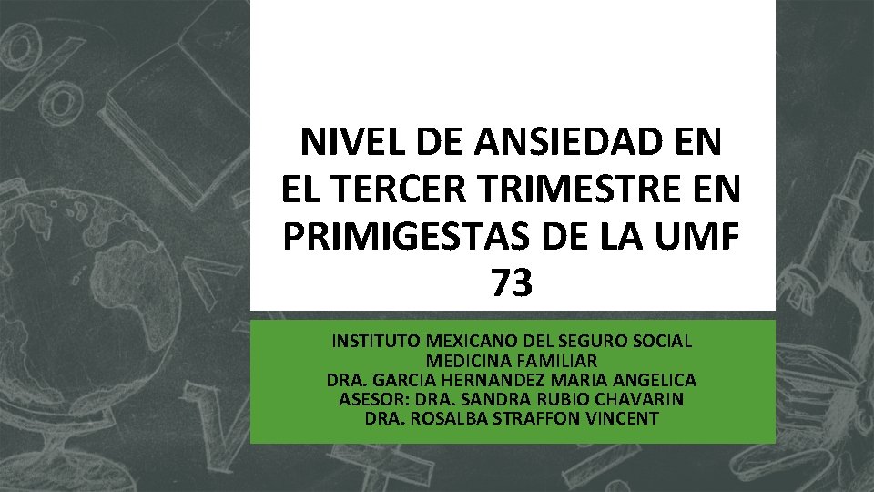 NIVEL DE ANSIEDAD EN EL TERCER TRIMESTRE EN PRIMIGESTAS DE LA UMF 73 INSTITUTO