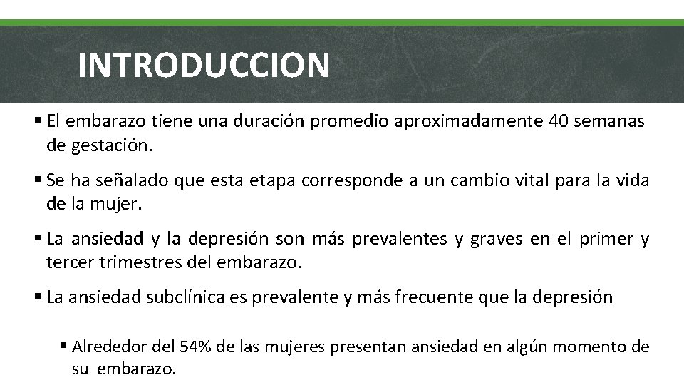 INTRODUCCION § El embarazo tiene una duración promedio aproximadamente 40 semanas de gestación. §