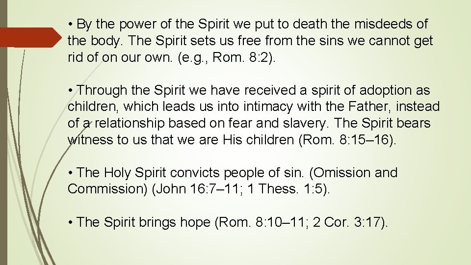  • By the power of the Spirit we put to death the misdeeds