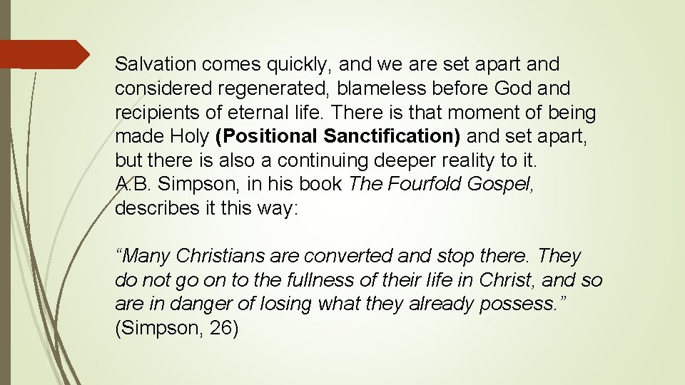 Salvation comes quickly, and we are set apart and considered regenerated, blameless before God