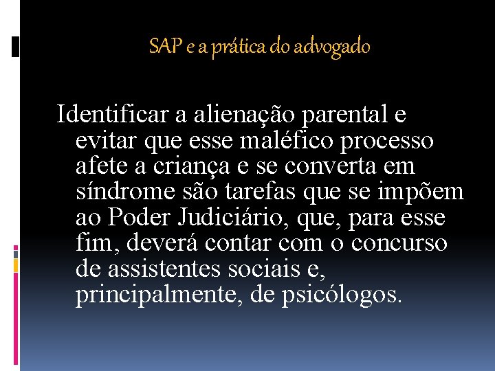 SAP e a prática do advogado Identificar a alienação parental e evitar que esse