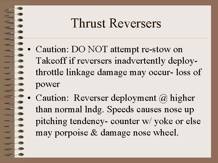 Thrust Reversers • Caution: DO NOT attempt re-stow on Takeoff if reversers inadvertently deploythrottle