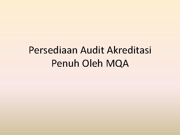 Persediaan Audit Akreditasi Penuh Oleh MQA 