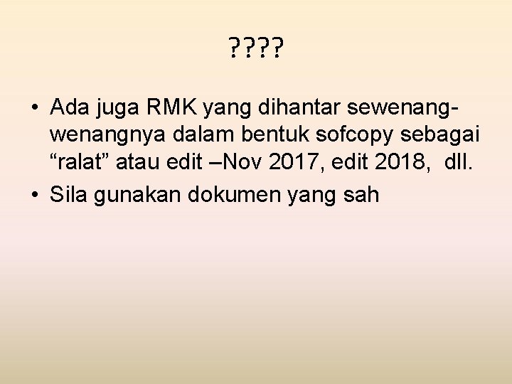 ? ? • Ada juga RMK yang dihantar sewenangnya dalam bentuk sofcopy sebagai “ralat”