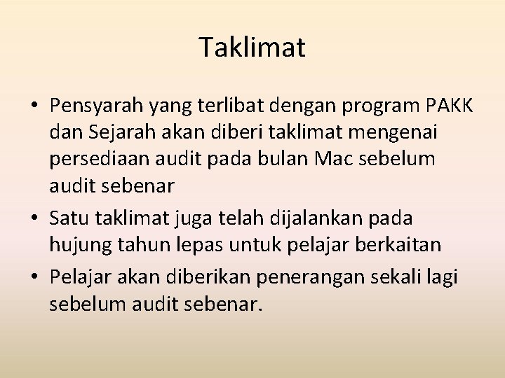 Taklimat • Pensyarah yang terlibat dengan program PAKK dan Sejarah akan diberi taklimat mengenai