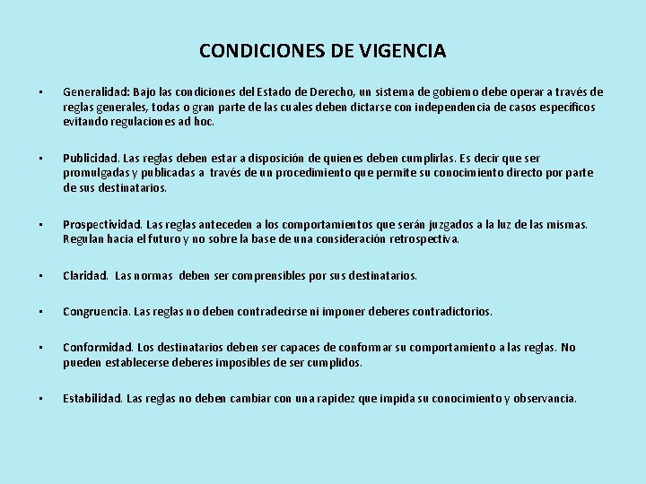 CONDICIONES DE VIGENCIA • Generalidad: Bajo las condiciones del Estado de Derecho, un sistema CONDICIONES DE VIGENCIA • Generalidad: Bajo las condiciones del Estado de Derecho, un sistema