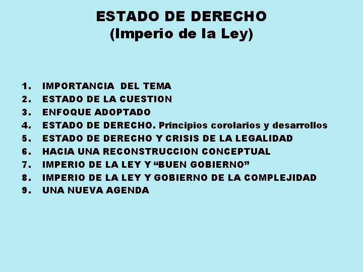 ESTADO DE DERECHO (Imperio de la Ley) 1. 2. 3. 4. 5. 6. 7. ESTADO DE DERECHO (Imperio de la Ley) 1. 2. 3. 4. 5. 6. 7.