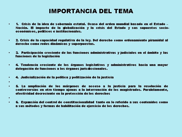 IMPORTANCIA DEL TEMA • • • 1. Crisis de la idea de soberanía estatal. IMPORTANCIA DEL TEMA • • • 1. Crisis de la idea de soberanía estatal.