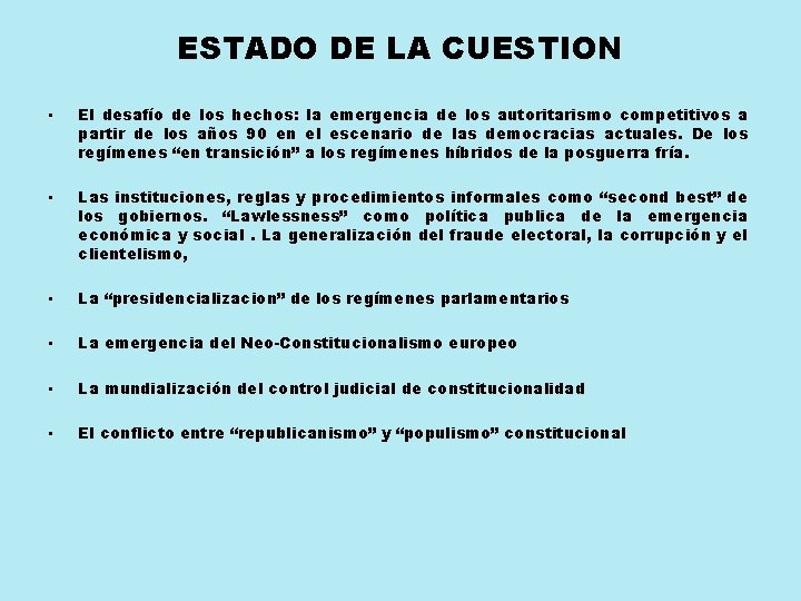 ESTADO DE LA CUESTION • El desafío de los hechos: la emergencia de los ESTADO DE LA CUESTION • El desafío de los hechos: la emergencia de los