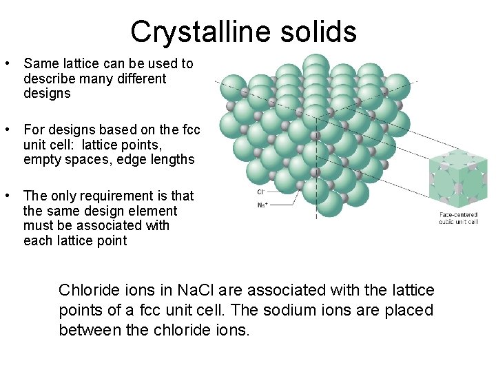 Crystalline solids • Same lattice can be used to describe many different designs •