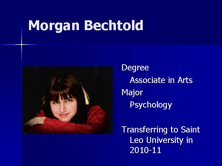 Morgan Bechtold Degree Associate in Arts Major Psychology Transferring to Saint Leo University in