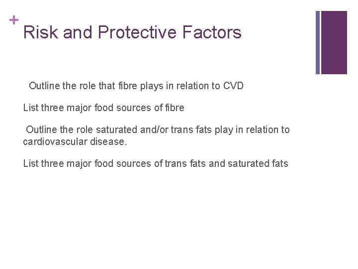 + Risk and Protective Factors Outline the role that fibre plays in relation to