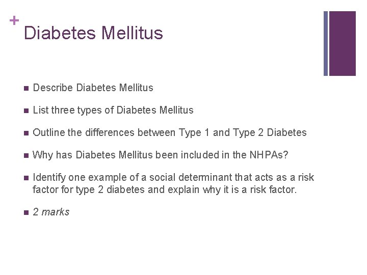 + Diabetes Mellitus n Describe Diabetes Mellitus n List three types of Diabetes Mellitus