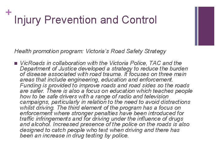 + Injury Prevention and Control Health promotion program: Victoria’s Road Safety Strategy n Vic.