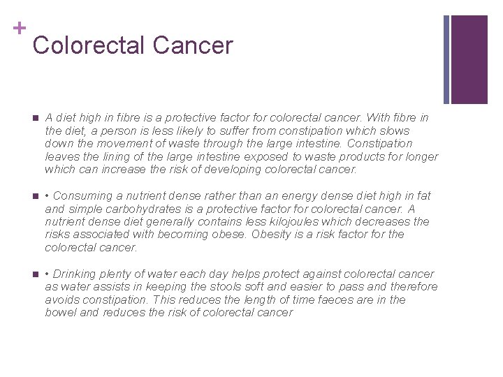 + Colorectal Cancer n A diet high in fibre is a protective factor for