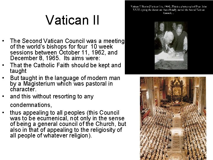 Vatican II • The Second Vatican Council was a meeting of the world’s bishops