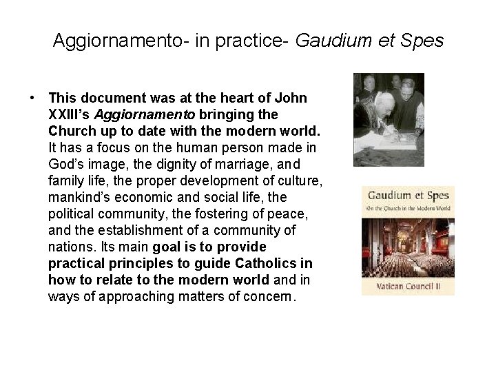 Aggiornamento- in practice- Gaudium et Spes • This document was at the heart of