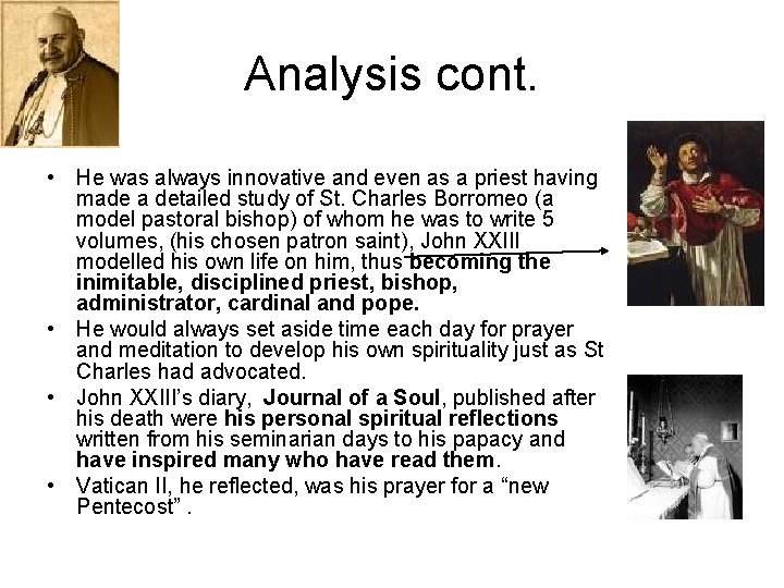 Analysis cont. • He was always innovative and even as a priest having made