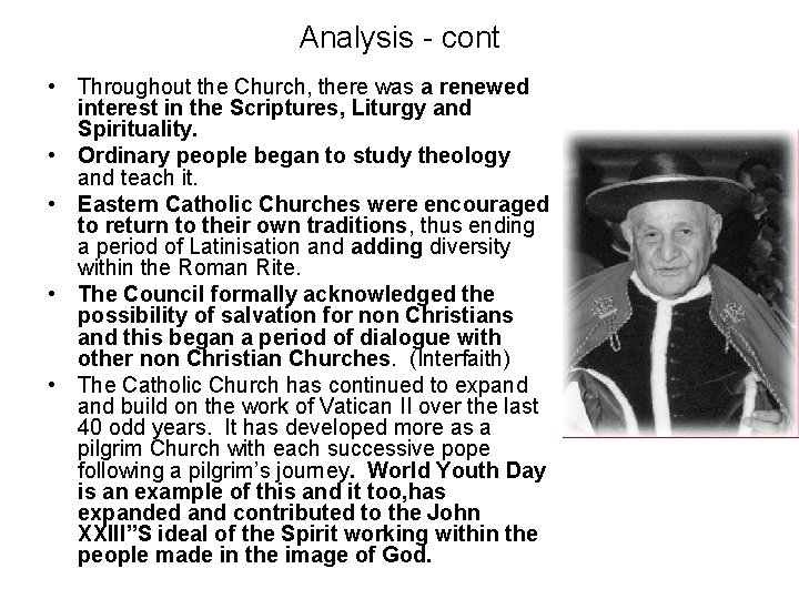Analysis - cont • Throughout the Church, there was a renewed interest in the