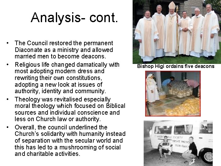 Analysis- cont. • The Council restored the permanent Diaconate as a ministry and allowed