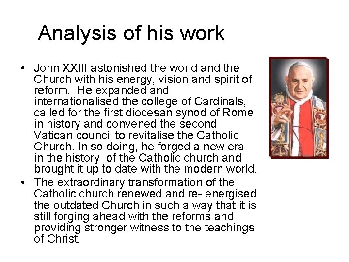 Analysis of his work • John XXIII astonished the world and the Church with