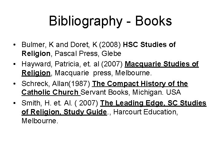 Bibliography - Books • Bulmer, K and Doret, K (2008) HSC Studies of Religion,