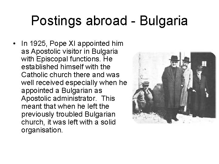 Postings abroad - Bulgaria • In 1925, Pope XI appointed him as Apostolic visitor